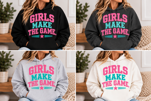 Girls Make the Game Hoodie