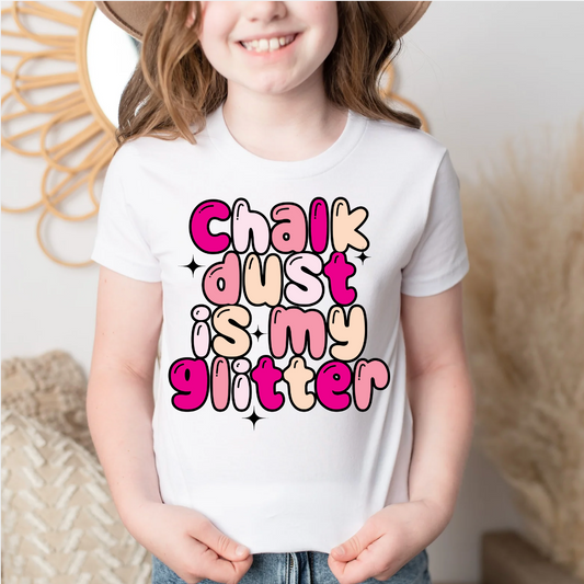 Chalk Dust Is My Glitter Youth Tee NEW 2024!