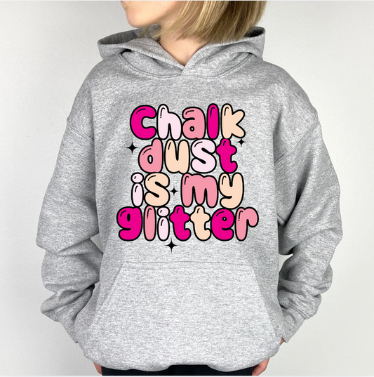 Chalk Dust Is My Glitter Youth Hoodie NEW 2024!